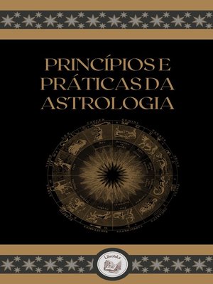 cover image of PRINCÍPIOS E PRÁTICAS DA ASTROLOGIA